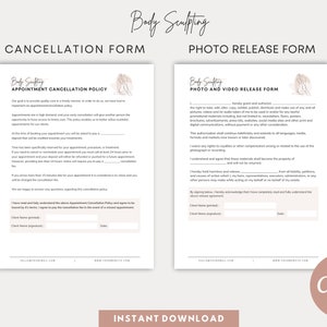 May include: Two printable forms for a body sculpting business. The first form is a cancellation policy and the second form is a photo and video release form. Both forms have a place for the client to sign and date.