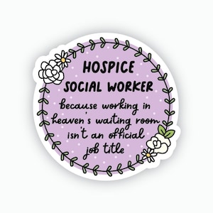 Hospice Social Worker Vinyl Sticker, MSW Sticker, Healthcare, Essential Worker
