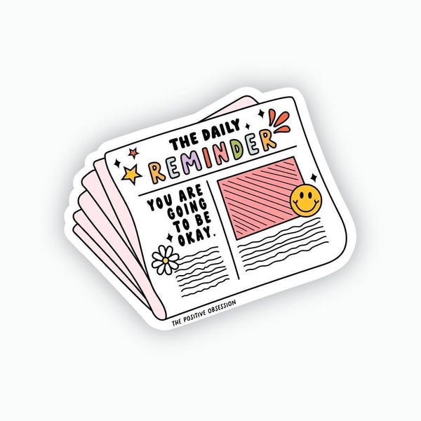 Daily Reminder Vinyl Sticker: Positive Quote, Mental Health (3x3 inches)