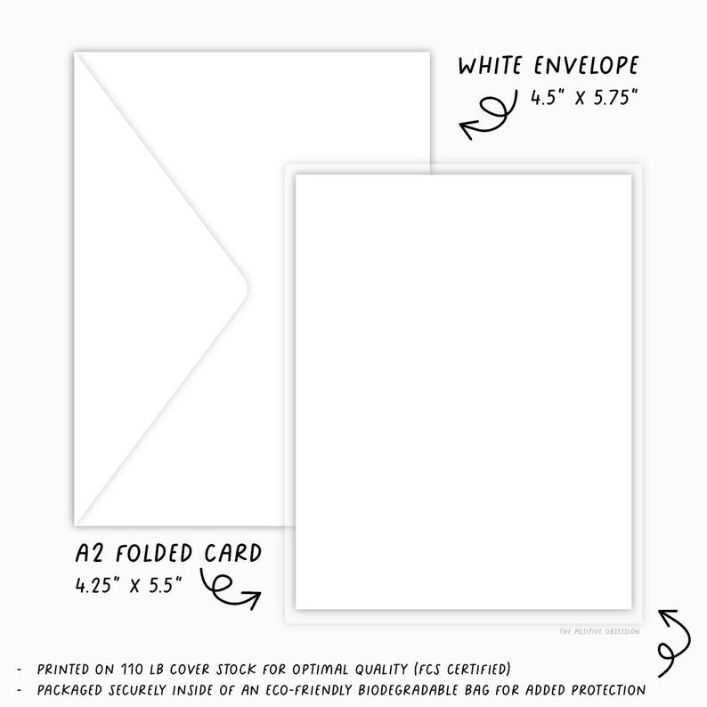 May include: A white envelope and a folded card. The envelope measures 4.5 inches by 5.75 inches. The card measures 4.25 inches by 5.5 inches. The card is printed on 110 lb cover stock and packaged in an eco-friendly biodegradable bag.