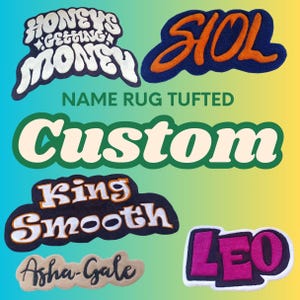 May include: Custom tufted rugs with various names, including "Honeys Getting Money", "King Smooth", "Asha-Gale", "Leo", and "SHOL". The rugs are made of a soft, plush material and are available in a variety of colors.