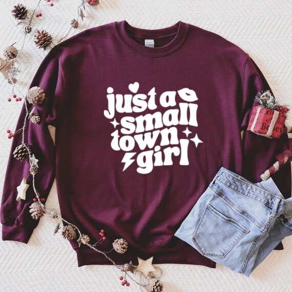 Buy Just A Small Town Girl T-shirt or Sweatshirt/retro/journey/don