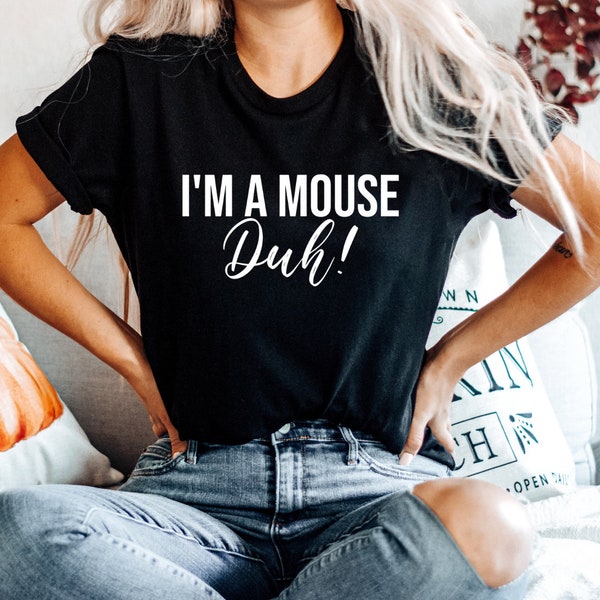 I'm A Mouse/Halloween Costume/Halloween/ Mean Girls/Popular/Funny T-shirt or Sweatshirt/Retro/Easy Costume Ideas/Gift Ideas