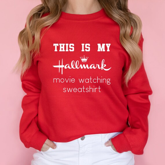 Hallmark Movie Watching Sweatshirt hallmark winter christmas