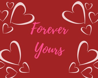 Forever Yours- Greeting Card (5'x7')
