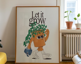 Funny Plant Wall Art, Let It Grow Poster, Quirky Botanical Print, Cute Houseplant Decor, Gift for Plant Lovers, Plant Parent Artwork