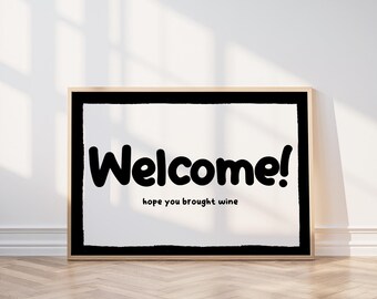 Welcome Poster, Hope You Brought Wine Funny Print, Entryway Decor, Typography Wall Art, Gift For Wine Lover
