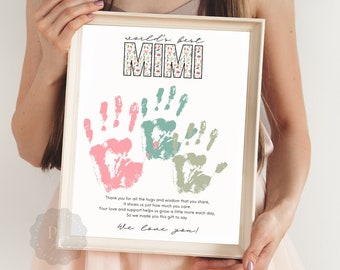 May include: A white printable art print with a floral design that says "world's best MIMI" with two handprints in pink, green, and gray. The text below the handprints says "Thank you for all the hugs and wisdom that you share, It shows us just how much you care. Your love and support helps us grow a little more each day, So we made you this gift to say We love you!"