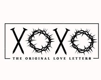 XOXO Die Original Liebesbriefe SVG Png, XOXO SVG, XOXO Ostern SVG, True Story SVG, Liebe wie Jesus SVG, Religiöses Christliches Ostern Shirt