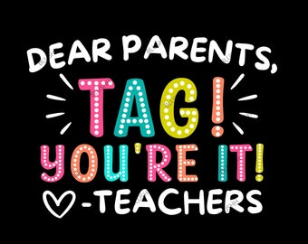 Dear Parents tag You're It Teachers Png, Summer Vacation Png, Good Bye School Png, Funny Teachers Shirt Png, Teachers Last Day Of School Png
