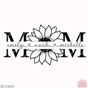 May include: Black and white graphic design of the word "MOM" with a sunflower in the centre. The names "emily", "noah", and "michelle" are written in a script font on a banner below the sunflower.