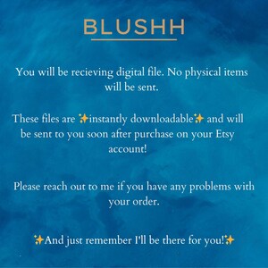 Peut inclure: Un fond bleu avec du texte blanc qui lit "BLUSHH". Le texte ci-dessous lit "Vous recevrez un fichier num&eacute;rique. Aucun article physique ne sera envoy&eacute;. Ces fichiers sont t&eacute;l&eacute;chargeables instantan&eacute;ment et vous seront envoy&eacute;s peu de temps apr&egrave;s l'achat sur votre compte Etsy&nbsp;! N'h&eacute;sitez pas &agrave; me contacter si vous rencontrez des probl&egrave;mes avec votre commande. Et n'oubliez pas que je serai l&agrave; pour vous&nbsp;!"