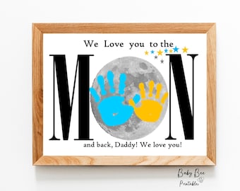 We love you to the moon and back, Father's Day gift for Dad, Moon and Back Handprint.