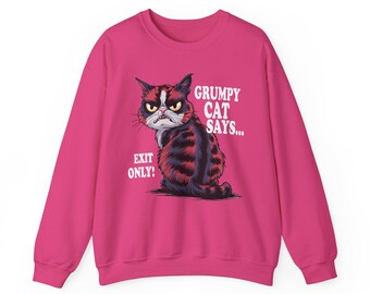 Grumpy Cat Unisex Sweatshirt | Funny Sarcastic Gift for Cat Mom, Cat Dad & Cat Lovers, Gag Gift for Cat Ladies