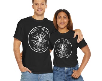 Unisex Cotton Tee with Don't Be An Asshole Graphic - Funny Gag Gift T-Shirt for Men and Women, 100 Percent Cotton