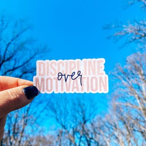 Discipline Over Motivation Sticker | Positivity | Inspirational | Motivational | Laptop Sticker | Water Bottle Sticker | Tumbler Sticker