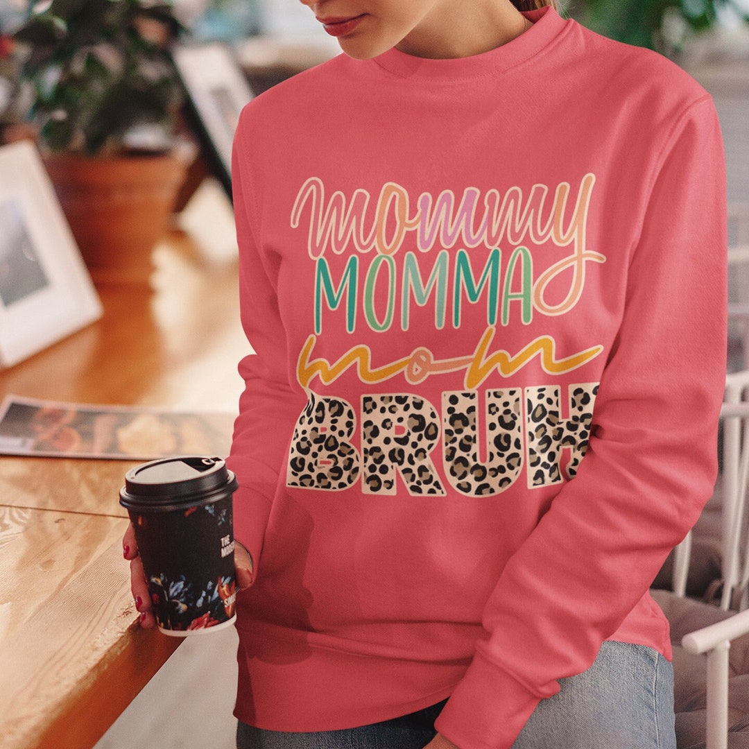 Mom Crewneck Sweatshirt, Mommy, Momma, Mom, Bruh Etsy