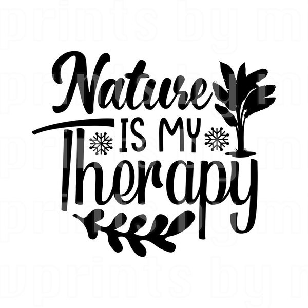 Nature Therapy SVG Digital File, Nature is My Therapy SVG, SGV file Cricuit Clipart *Commercial Use*