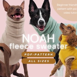 Puede incluir: Un patrón de costura para un suéter de lana polar para perros, llamado "NOAH fleece sweater". El patrón incluye una descarga PDF y está disponible en todas las tallas. La imagen muestra tres perros usando el suéter en diferentes colores.