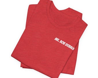 Mr. Bob Dobalina Shirt