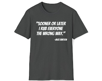 Jack Burton, Golpe en la pequeña China, camiseta unisex de estilo suave