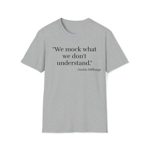 Spies Like Us, We Mock What We Don't Understand, Unisex Softstyle T-Shirt