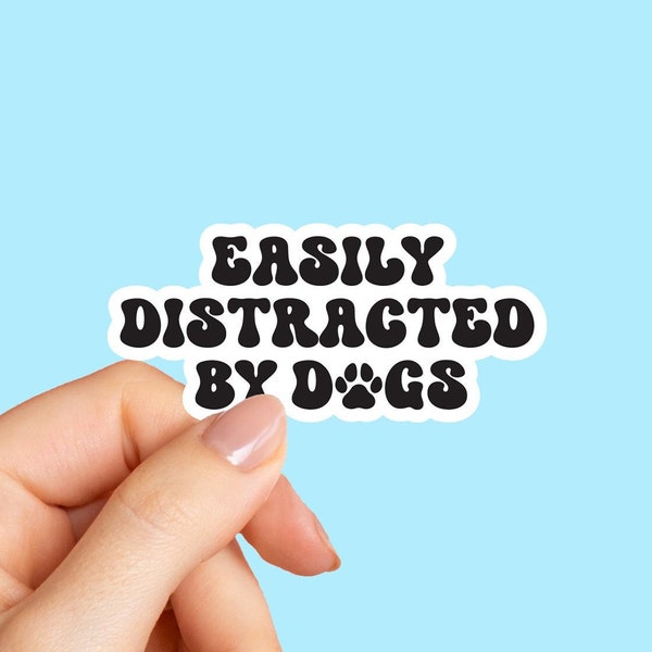 Easily distracted by dogs sticker, Rescue dog Sticker, Dog stickers, Dog mama stickers, Dog mom gifts, Tumbler sticker, Water bottle sticker