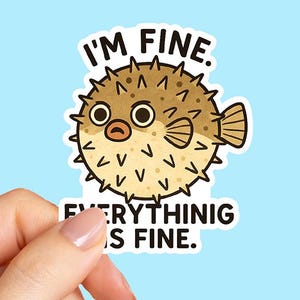 I'm Fine Everything is Fine sticker, Funny Sticker, Cat Sticker, Water bottle sticker, Laptop Sticker, Anxiety sticker, Meme sticker