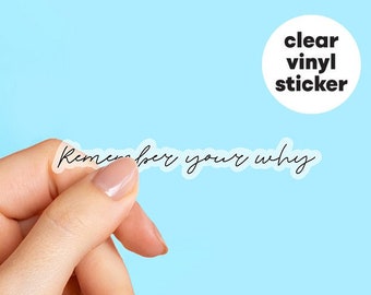 Remember Your Why clear vinyl sticker, Motivational Sticker, Positive Quote Sticker, Positivity Sticker, Water Bottle Sticker,Laptop sticker