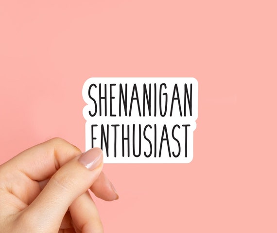 shenanigan enthusiast laptop stickers sarcasm laptop decals funny stickers sh 