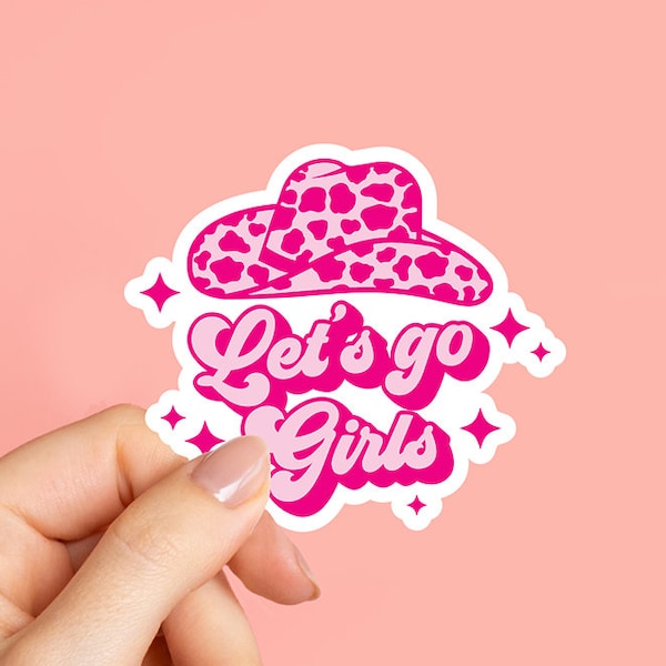 Let's Go Girls Sticker, Cowgirl Sticker, Hot Pink Cowgirl, Bachelorette Party, Bridal Party Gift, water bottle sticker, vinyl sticker