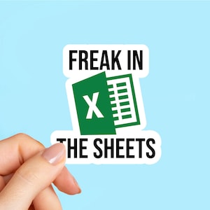 Freak In The Sheets Sticker, Microsoft Excel, laptop stickers, funny stickers, sarcasm laptop decals, water bottle sticker