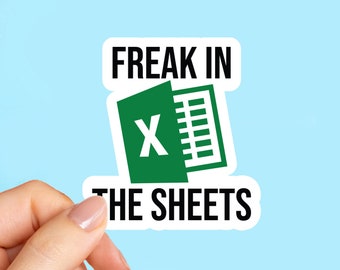 Freak In The Sheets Sticker, Microsoft Excel, laptop stickers, funny stickers, sarcasm laptop decals, water bottle sticker