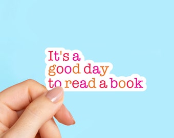 It's a good day to read a book, funny stickers, tumbler sticker, water bottle sticker, vinyl sticker, Teacher Stickers, Kindle Sticker