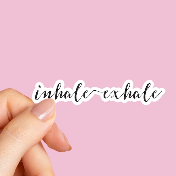 Inhale/Exhale Sticker, Laptop Sticker, Anxiety Sticker, Yoga Sticker, water bottle sticker, gym sticker, Workout Stickers