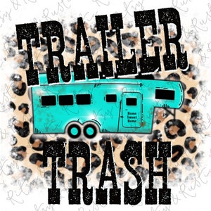 Trailer Trash  - Sublimation Design Downloads - PNG - Print File for Sublimation or Print - Digital Download