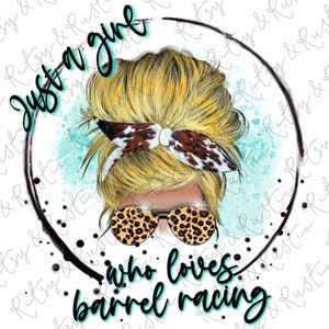 Just a Girl Who Loves Barrel Racing Blonde - Barrel Racer- Sublimation Design Downloads - PNG Print File for Sublimation Or Print