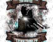 Barrel Racer Lean Into It - Sublimation Design Downloads - PNG - Print File for Sublimation or Print - Digital Download