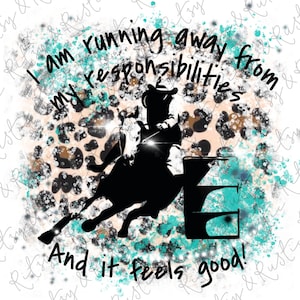 Running From Responsibilities Barrel Racer - Sublimation Design Downloads - PNG Print File for Sublimation Or Print - Digital Download