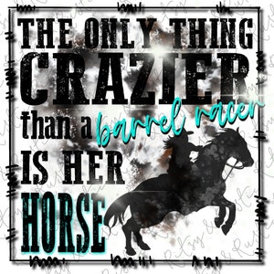 Crazier Than a Barrel Racer - Sublimation Design Downloads - PNG Print File for Sublimation Or Print - Digital Download - File Digital