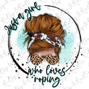 Just a Girl Who Loves Roping -Red Head - Sublimation Design Downloads - PNG Print File for Sublimation Or Print