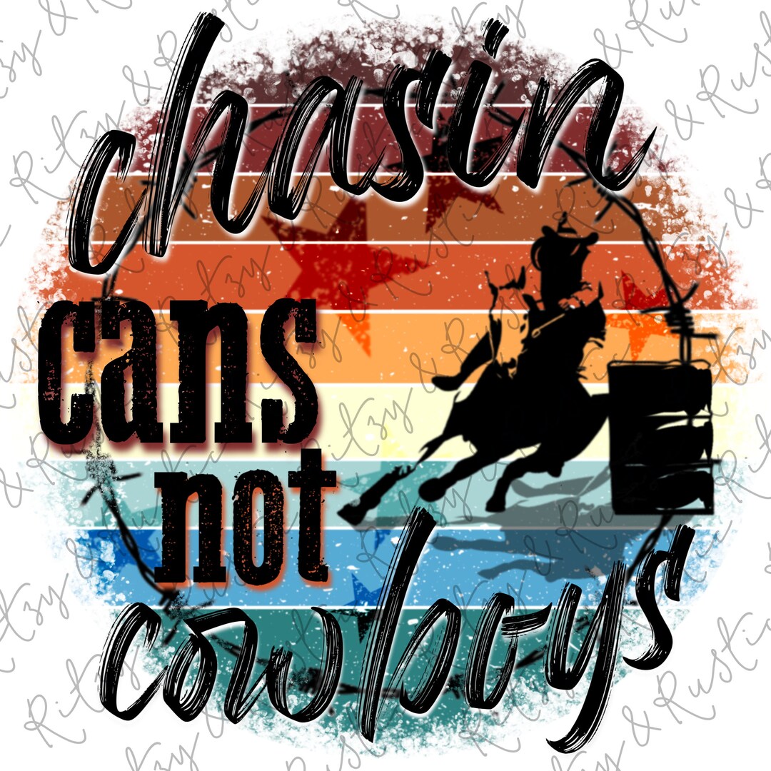 Chasing Cans Not Cowboys Barrel Racer - Sublimation Design Downloads ...