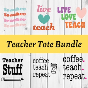 Teacher Tote Bag SVG, Tote Bag SVG Bundle, Teacher Stuff SVG, Coffee Teacher svg, Live Love Teach svg, Teacher Bag svg