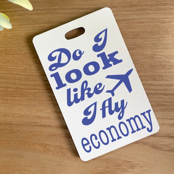 Luggage Tag SVG, Do I Look Like I Fly Economy, Luggage Tag PNG, Luggage Tag Sublimation Design, Luggage Tag Cut Files, Luggage Tag Download