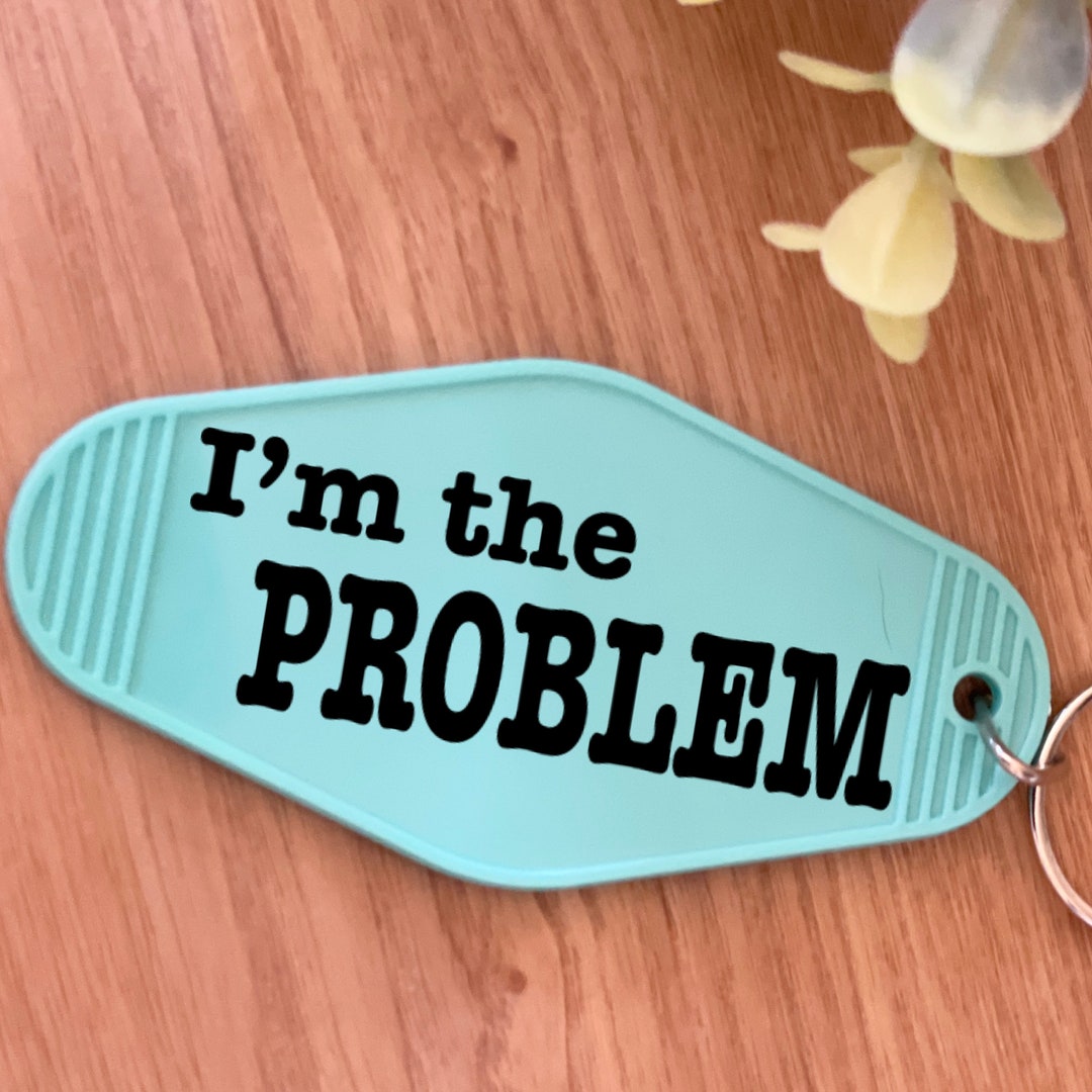I'm the Problem Keychain Downloadable SVG I'm the - Etsy