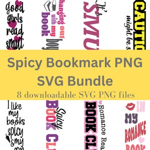 May include: A set of eight digital files for creating bookmarks. The files feature various phrases related to reading, including "good girls read smut", "hanging out with my book boy", "It's SMU", "Caution might be s", "I like my books spicy & my...