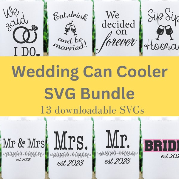 Wedding SVG Bundle, Wedding Favor Bundle svg file, Wedding Can Cooler svg bundle, We decided on Forever svg, Mr and Mrs svg, Sip Sip Hooray