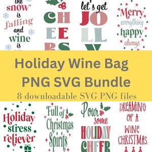 May include: A set of eight downloadable SVG and PNG files for creating holiday wine bags. The designs include festive sayings like "Let's get Jolly", "Full of Christmas Spirits", and "Holiday Stress Reliever".