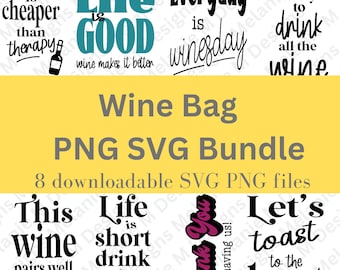 Wine SVG Bundle, Wine Bag Sayings, Wine Bag SVG File, Wine Quotes PNG, Wine Bag Designs, Wine Glass Svg Designs, Wine Bag Png