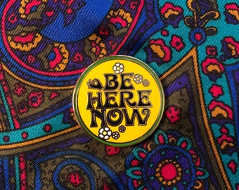 Be Here Now enamel pin *PRE-ORDER*